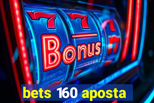 bets 160 aposta